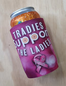 TRADIES SUPPORT THE LADIES STUBBY HOLDER - STANDARD